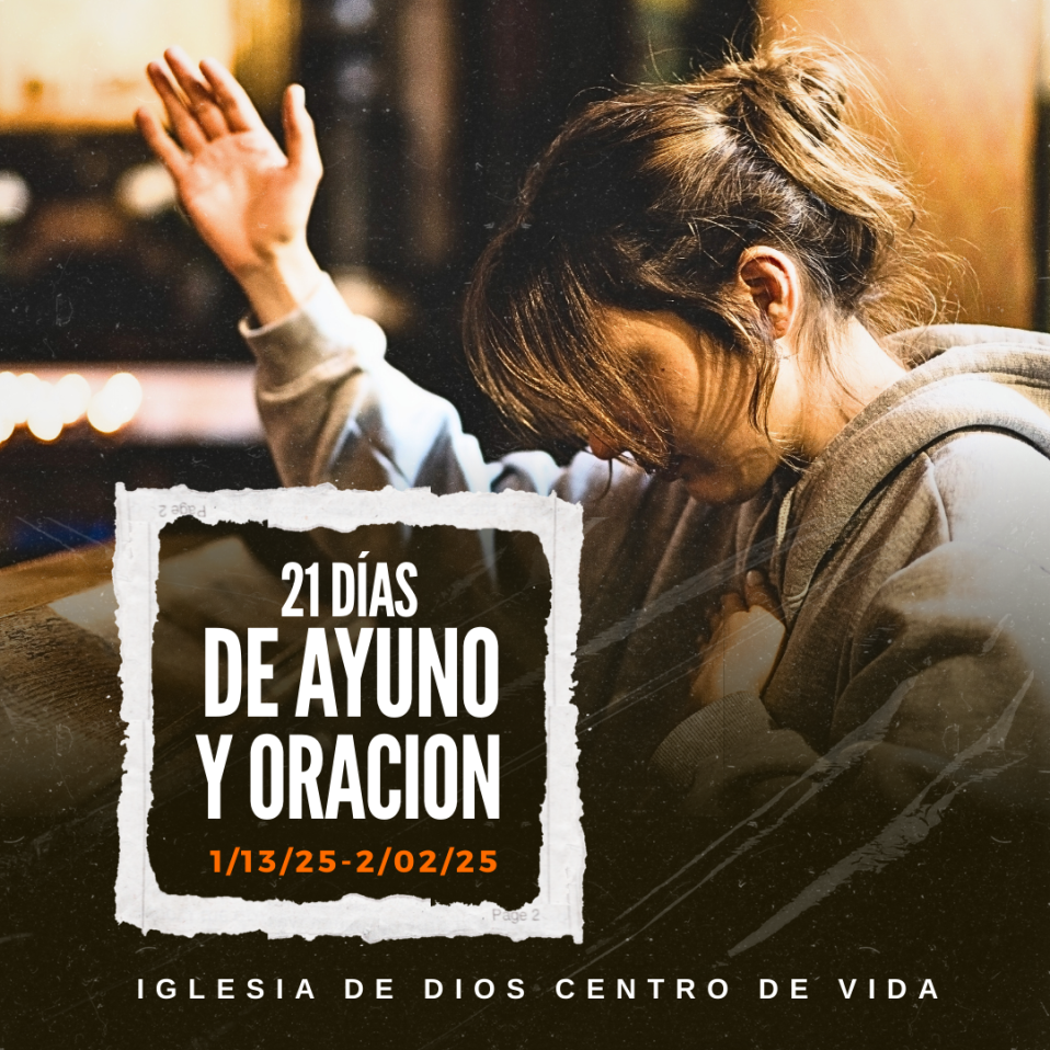 21 Días de Ayuno y Oración – IDD Centro de Vida